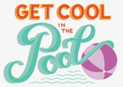 Get Cool In The Pool, HD Png Download, Transparent PNG