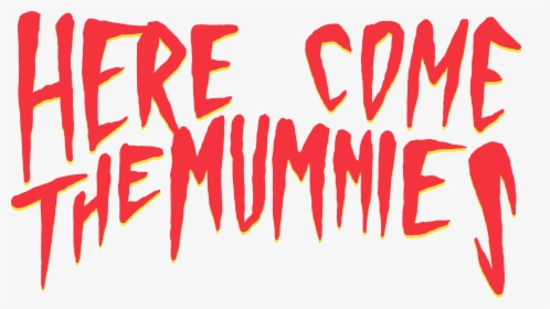 Transparent The Mummy Png - Here Come The Mummies Logo, Png Download, Transparent PNG