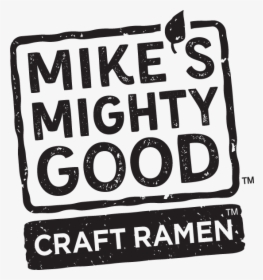 Mike S Mighty Good Craft Ramen - Mike's Mighty Hard Ramen, HD Png Download, Transparent PNG
