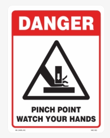Danger Pinch Point Watch Your Hands Styrene Sign - Do Not Stand Here Sign, HD Png Download, Transparent PNG