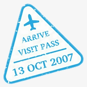 #visa #visastamp #stamp #passport #arrival #airport - Sign, HD Png Download, Transparent PNG