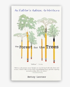 The Forest For The Trees - Forest For The Trees Betsy Lerner, HD Png Download, Transparent PNG