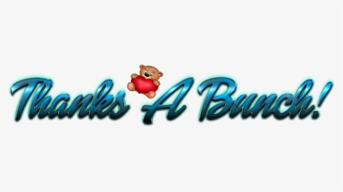 Thanks A Bunch Png Photo Background - Teddy Bear, Transparent Png, Transparent PNG
