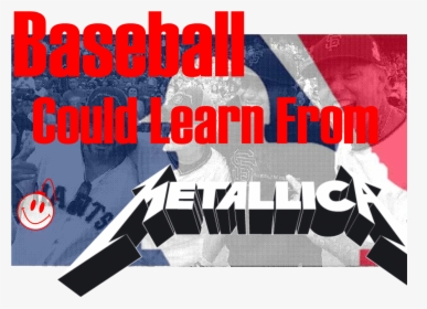 Baseball Could Learn From Metallica - Metallica Logo Transparent Background, HD Png Download, Transparent PNG