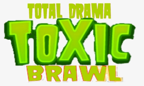 Total Drama Toxic Brawl - Graphic Design, HD Png Download, Transparent PNG
