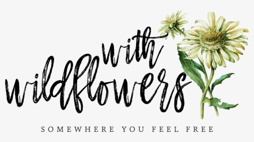 With Wildflowers - Calligraphy, HD Png Download, Transparent PNG