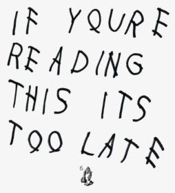 If Youre Reading This Its Too Late Iphone 7 Plus, HD Png Download, Transparent PNG