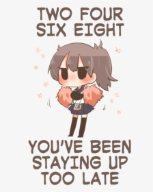 Two Four Six Eight 妐 You Ve Been Staying Up Too Late - Two Four Six Eight You Ve Been Staying Up Too Late, HD Png Download, Transparent PNG