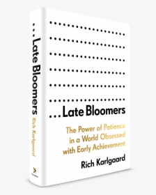The Power Of Patience In A World Obsessed With Early - Late Bloomers Book, HD Png Download, Transparent PNG