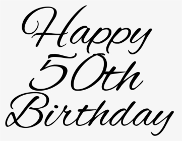 Happy 50th Birthday - Happy 50th Birthday Writing, HD Png Download, Transparent PNG