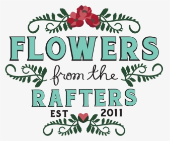 Flowers From The Rafters - Calligraphy, HD Png Download, Transparent PNG
