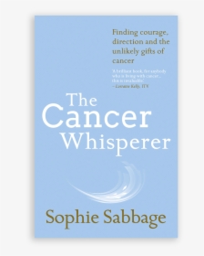 Sophie Sabbage Cancer Whisperer Paperback - Book Cover, HD Png Download, Transparent PNG