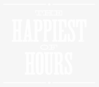 Happy Hour In East Village Bootlegger - Happy Hour Happiest Of Hours, HD Png Download, Transparent PNG