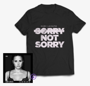 Demi Lovato Sorry Not Sorry Shirt, HD Png Download, Transparent PNG
