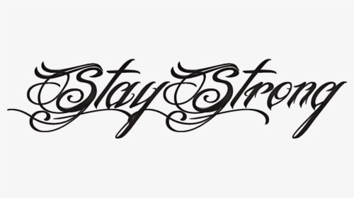 Stay Strong Png, Transparent Png, Transparent PNG