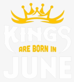 Kings Are Born In June, HD Png Download, Transparent PNG