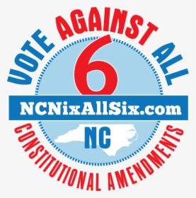 2018 08 Nixallsix Logo Protect Our Constitution Vote - Nc Constitutional Amendments 2018, HD Png Download, Transparent PNG
