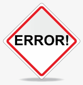 Error Message - Traffic Sign, HD Png Download, Transparent PNG