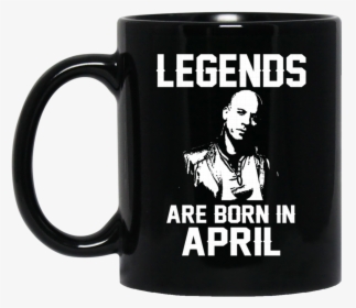 Vin Diesel Mug Legends Are Born In April Coffee Mug - September Girl, HD Png Download, Transparent PNG