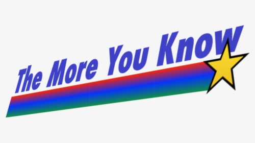 More You Know Transparent, HD Png Download, Transparent PNG