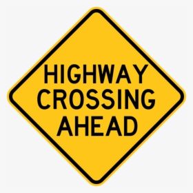 Highway Crossing Ahead Warning Trail Sign Yellow - Trails Closed, HD Png Download, Transparent PNG