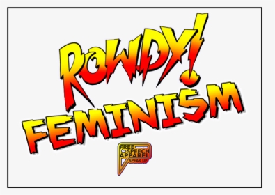 Customcat Men S Premium Tee-shirts The Best Feminism - Transparent Rowdy Ronda Rousey Logo, HD Png Download, Transparent PNG