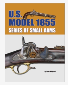 U. S. Model 1855 Series Of Small Arms, HD Png Download, Transparent PNG