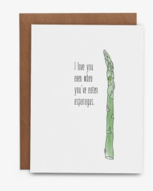 I Love You Even When You Ve Eaten Asparagus - Paper, HD Png Download, Transparent PNG