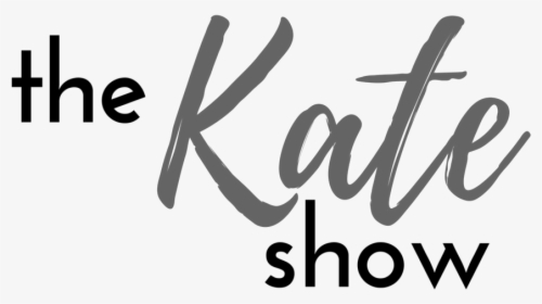 The Kate Show Podcast Marketing Interior Design Home - Calligraphy, HD Png Download, Transparent PNG