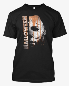 Perfect Shirt Halloween - Mask Michael Myers Shirt, HD Png Download, Transparent PNG