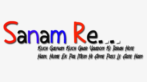 Sanam Re Name Png, Transparent Png, Transparent PNG