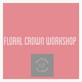 Floral Crown Workshop With Mrs Bottomley S Flowers, HD Png Download, Transparent PNG