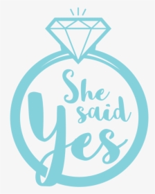 She Said Yes Png Pluspng - She Said Yes Clipart, Transparent Png, Transparent PNG