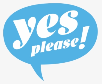 Yes Please, HD Png Download, Transparent PNG