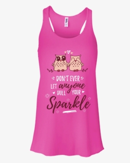 Don T Ever Let Anyone Dull Your Sparkle Racerback - Active Tank, HD Png Download, Transparent PNG