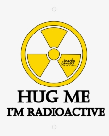 Hug Me I M Radioactive Tee   Class Lazyload Lazyload - Hug Me Im Radioactive, HD Png Download, Transparent PNG