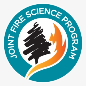 California Fire Science Consortium - Joint Fire Science Program, HD Png Download, Transparent PNG