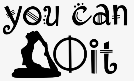 Motivation, Yoga, Text, You Can Do It, Pushing - Yoga Motivation, HD Png Download, Transparent PNG
