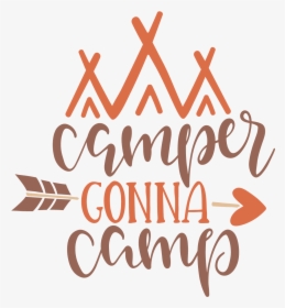 Camper Gonna Camp - Calligraphy, HD Png Download, Transparent PNG