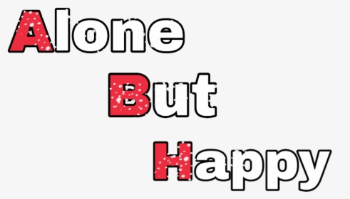 Png Text, Alone But Happy - Alone But Happy Image Hd Download, Transparent Png, Transparent PNG