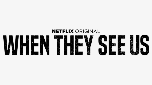 When They See Us Logo Black - They See Us Netflix Logo, HD Png Download, Transparent PNG
