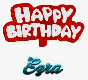 Ezra Happy Birthday Name Logo - Happy Birthday Elijah, HD Png Download, Transparent PNG