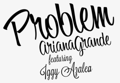 Problem Logo - Ariana Grande Fonts Png, Transparent Png, Transparent PNG