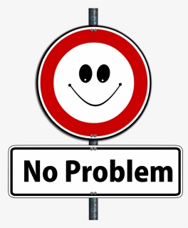 Problem, Smilie, Solution, Smile, Traffic Sign, Shield - No Problem Expression, HD Png Download, Transparent PNG