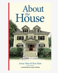 About The House - Book By Jenny Slate, HD Png Download, Transparent PNG
