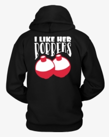 I Like Her Bobbers T Shirt Couples Fishing Shirts - Hoodie, HD Png Download, Transparent PNG