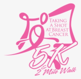 Taking A Shot At Breast Cancer 5k/2mile Walk - Circle, HD Png Download, Transparent PNG
