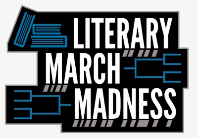 Join In On The Literary March Madness Fun All Month - Literary March Madness, HD Png Download, Transparent PNG