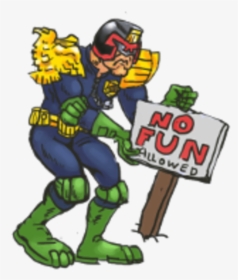 No In Un Judge Dredd Vertebrate Cartoon Fictional Character - Judge Dredd No Fun, HD Png Download, Transparent PNG