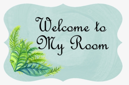 Welcome To My Room, HD Png Download, Transparent PNG